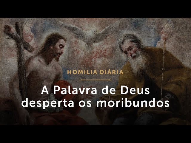 Homilia Diária | Quarta-feira da 4.ª Semana da Quaresma – A Palavra de Deus desperta os moribundos