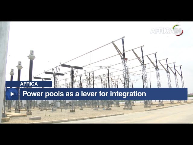 Africa : Power pools as a lever for integration