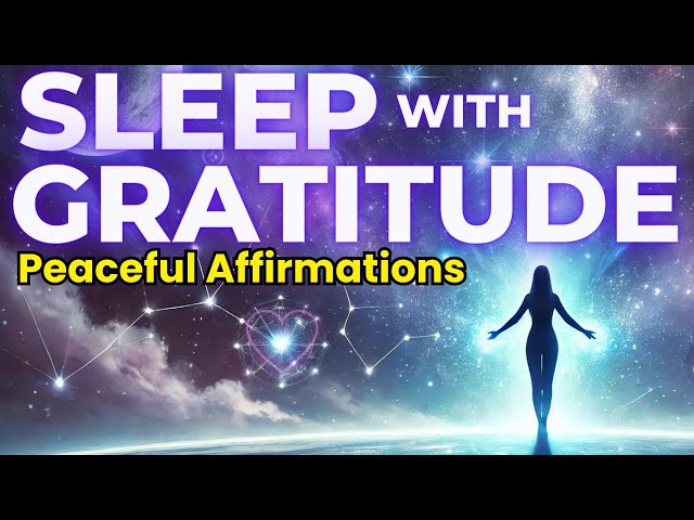 Unlock Deep Sleep with Powerful Gratitude Affirmations