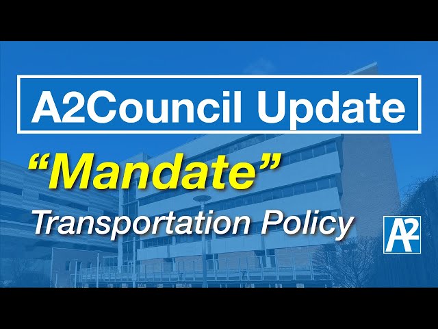 A2Council Update: "Mandate" Transportation Policy