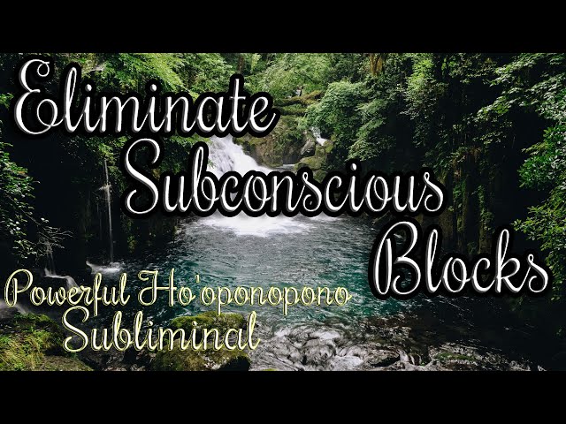 Eliminate Subconscious Blocks | Remove Negative Energy