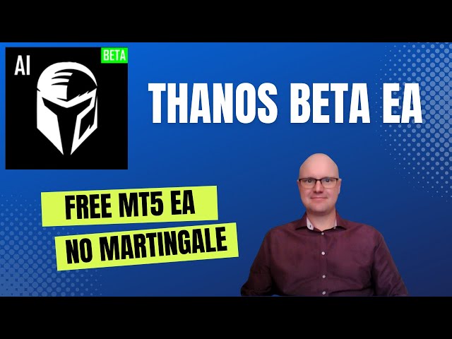 Thanos Beta Forex EA Review | Free Machine Learning Trading Robot for MT5