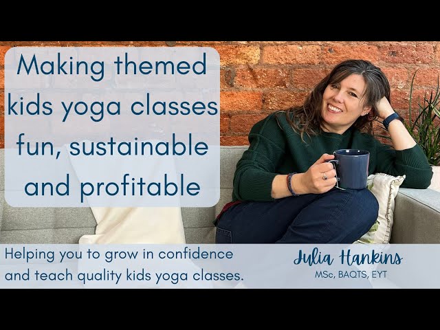 Making Themed Kids Yoga Classes Fun, Sustainable and Profitable