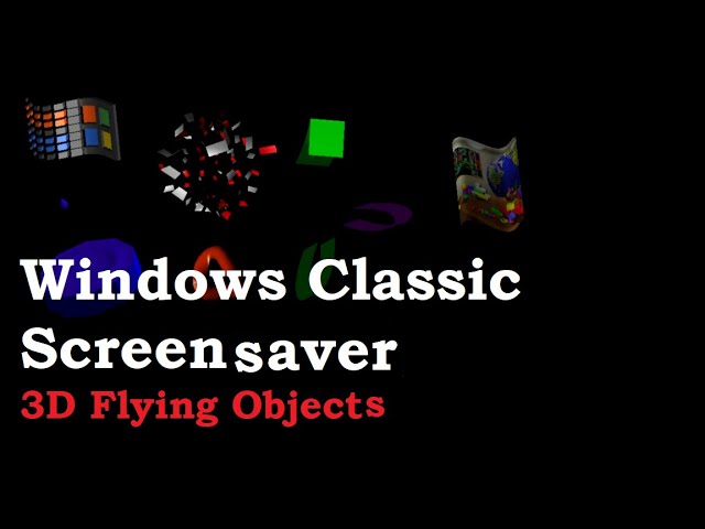 Windows Classic Screensaver - 3D Flying Objects