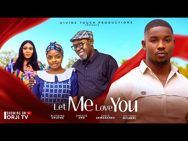 LET ME LOVE YOU - OMECHE OKO | VICTORY MICHEAL | NIGERIAN MOVIES 2025 LATEST MOVIES