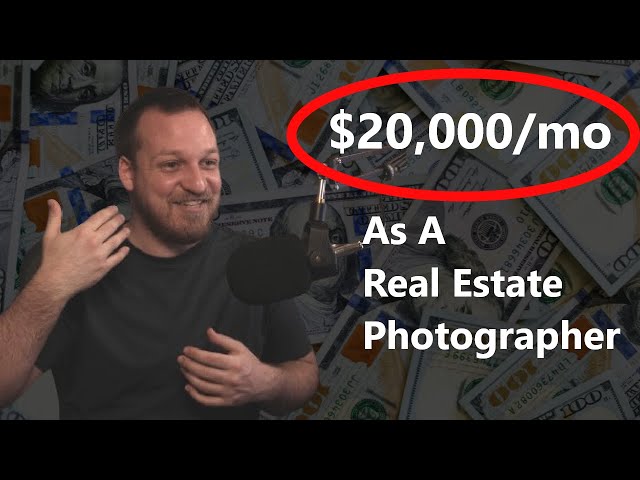 How To Make $20,000 Every Month Doing Real Estate Photography