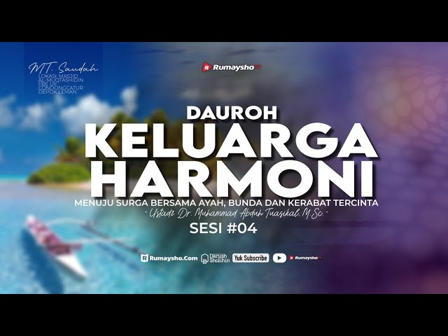 Sesi #4 Dauroh Keluarga Harmoni - Menuju Surga Bersama Ayah, Bunda & Kerabat Tercinta