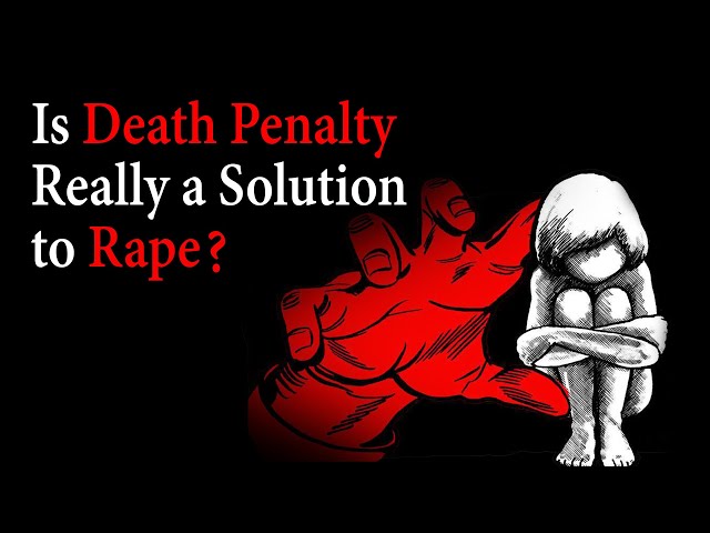 Is Death Penalty Really a Solution to Rape?