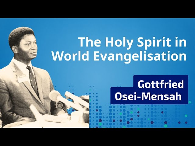 Gottfried Osei-Mensah on the The Holy Spirit in World Evangelisation at the First Lausanne Congress