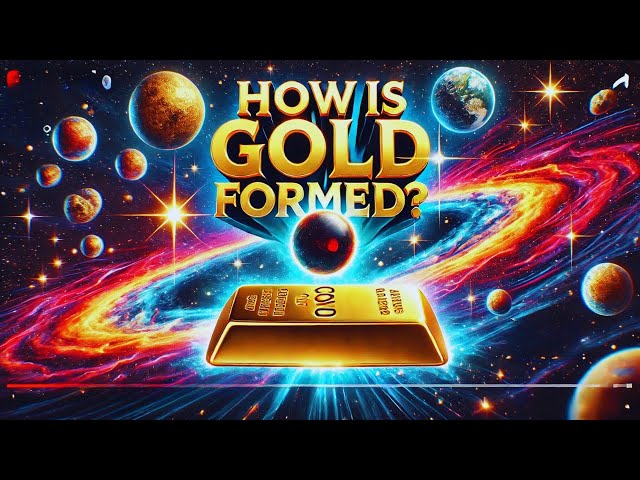 How Is Gold Formed?