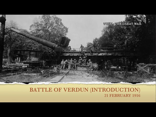 1916-06 Battle of Verdun: Introduction  (21Feb16-18Dec16)