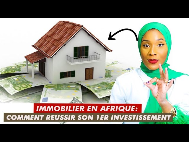 IMMOBILIER EN AFRIQUE: Comment réussir son 1er investissement immobilier en Afrique