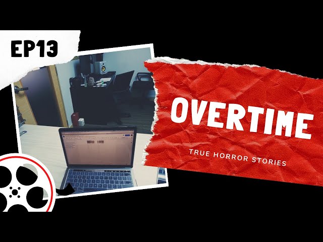 True Horror Stories - Overtime (POV)