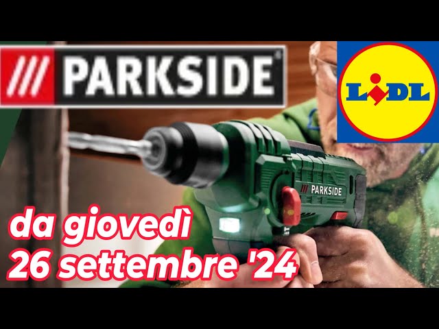 Volantino LIDL giovedì 26 settembre '24 - PARKSIDE #volantinolidl #parkside #parksideperformance