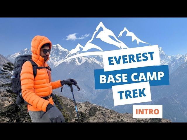 Everest Base Camp Trek | Part 1 Introduction to the Himalayan Epic Trekking Adventure