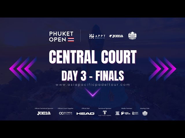 APPT Phuket Open @ Padel Phuket Blue Tree 2025 | DAY 3 - Finals Pro