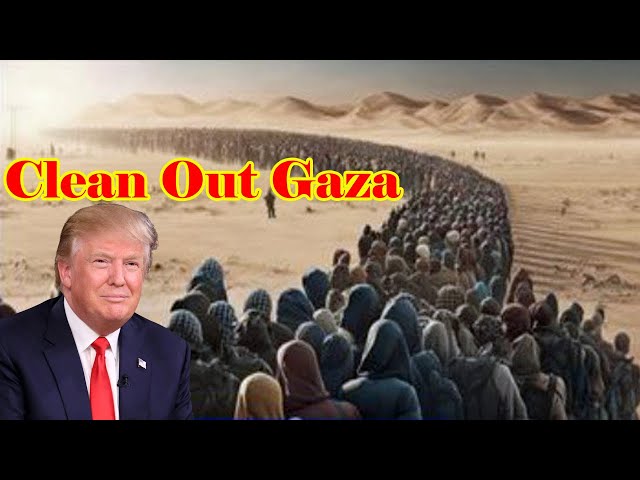 Trump’s Aim To Clean Out Gaza Is A Bible Prophecy