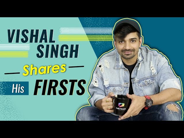 Vishal Singh Shares His Firsts | First Audition, Rejection, Kiss, Crush & More