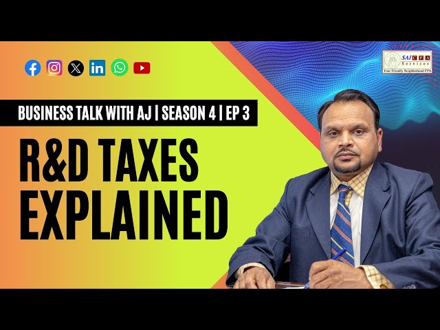 R&D Taxes Explained | Tax Talk with AJ (S4E3)