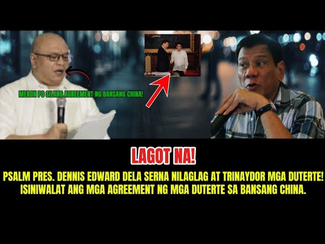 LAGOT NA! PSALM PRESIDENT DENNIS EDWARD DELA SERNA NILAGLAG AT TRINAYDOR MGA DUTERTE!