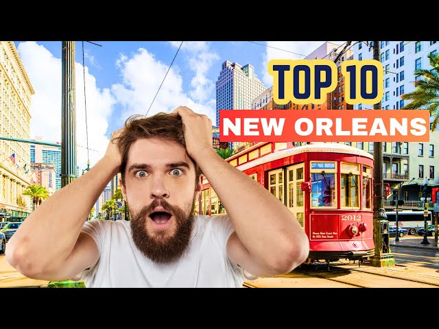 BEST 10 Things To Do In New Orleans