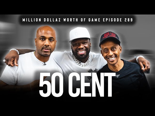 50 CENT: MILLION DOLLAZ WORTH OF GAME EPISODE 289