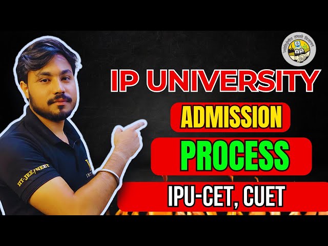 IP University Admission Process 2025 | Courses | GGSIPU Online Counselling IPU CET Complete Details