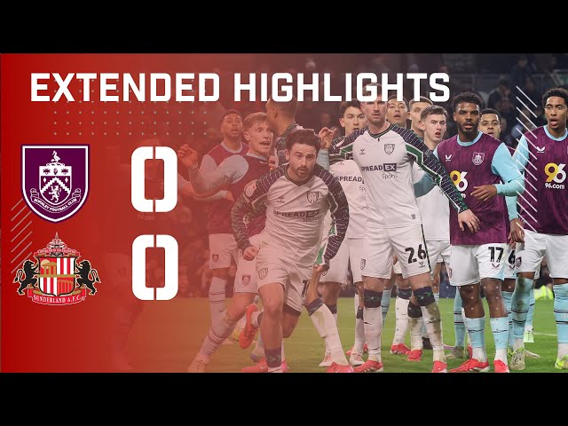 Extended Highlights | Burnley FC 0 - 0 Sunderland AFC