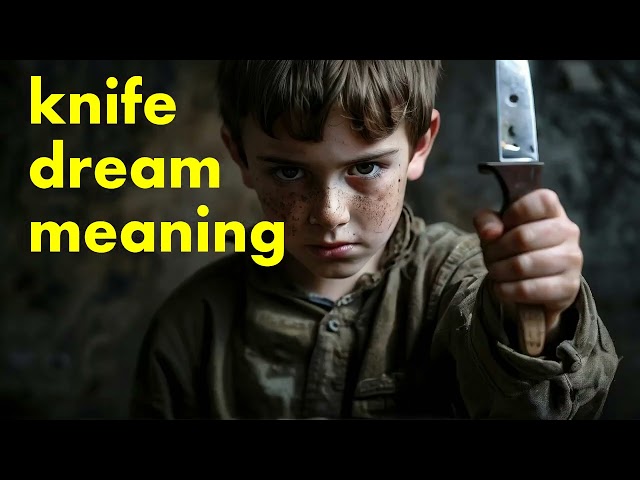 knife in dream meaning,what does a knife mean,interpretation,symbolism,sharp,dreaming of holding