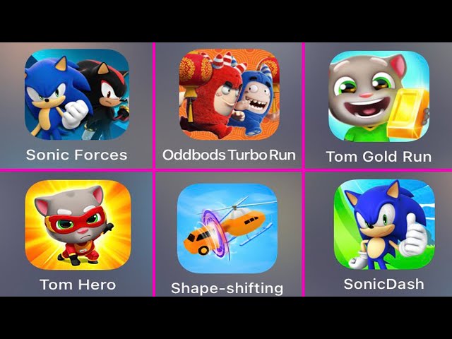 Sonic Forces, Oddbods Turbo Run, Tom Hero, SonicDash, Tom Gold Run, Shape-Shifting