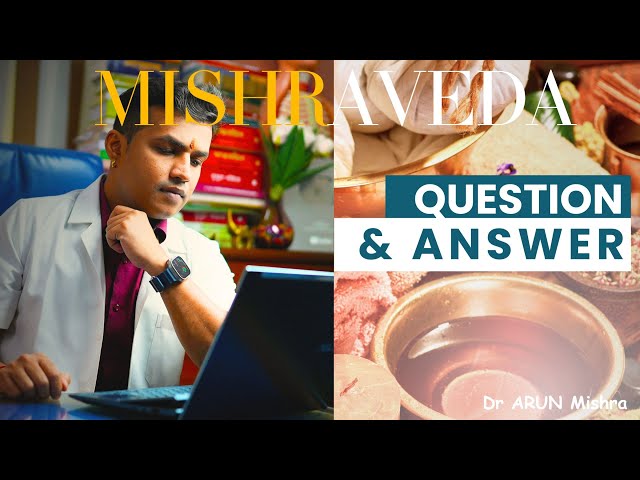 Live-53:Ayurveda #mishraveda #oj Ayurveda #drarunmishra