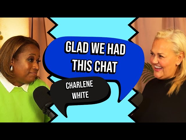 Glad We Had This Chat - Charlene White