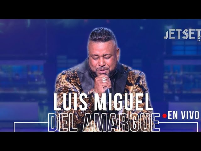 LUIS MIGUEL DEL AMARGUE (EN VIVO)- JET SET CLUB (02 -09-24)