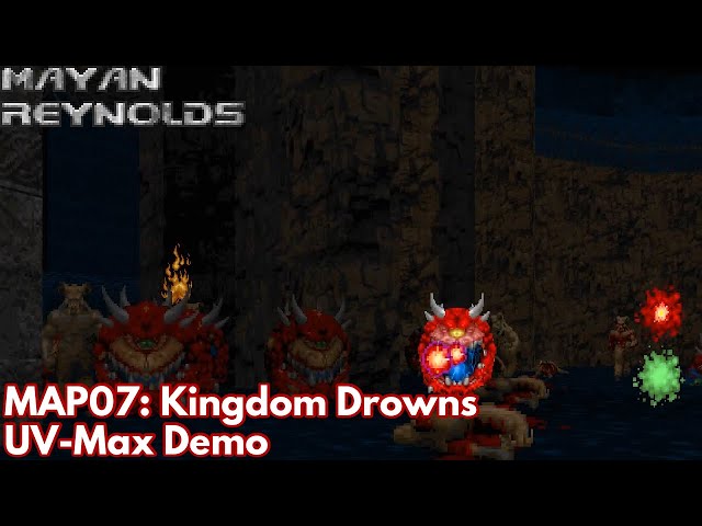 [Mayan Reynolds] MAP07: Kingdom Drowns (UV-Max Demo)