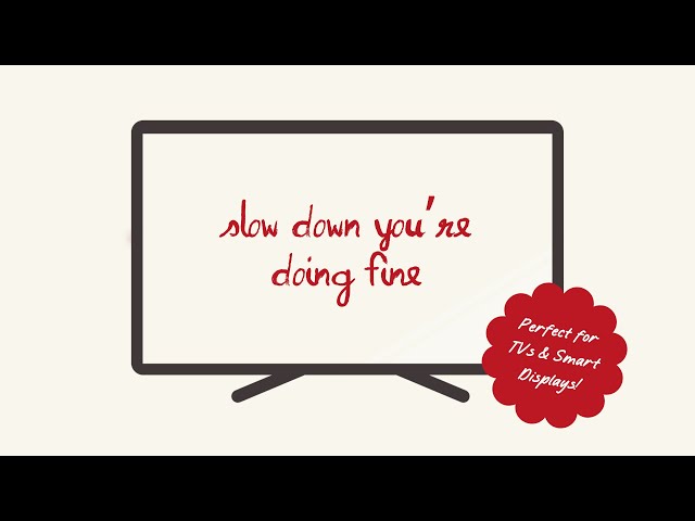 Aesthetic 'Slow Down, You’re Doing Fine' Screensaver | Relaxing TV Art for Your Space