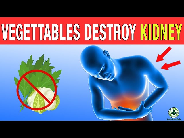 Warning: 6 Vegetables That Harm Kidneys