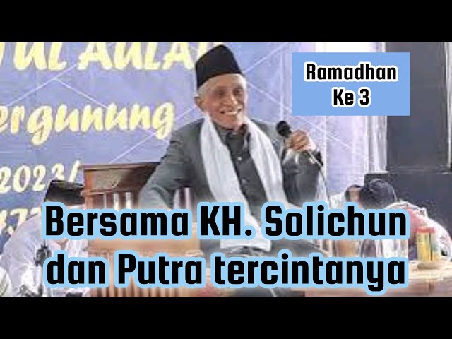 Pengajian Akbar bersama KH. Solichun dari geger magelang bersama Putra beliau