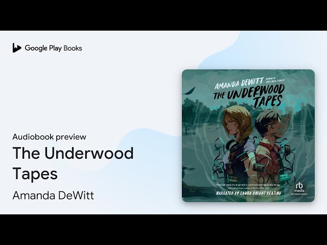 The Underwood Tapes by Amanda DeWitt · Audiobook preview