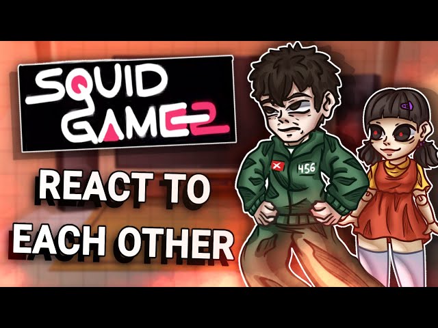 S2 Squid Game React To Each Other // Gacha React