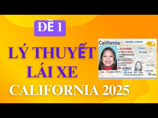 Đề số 1: Thi lý thuyết lái xe - California - 2025 #cuocsongmy , #dmv