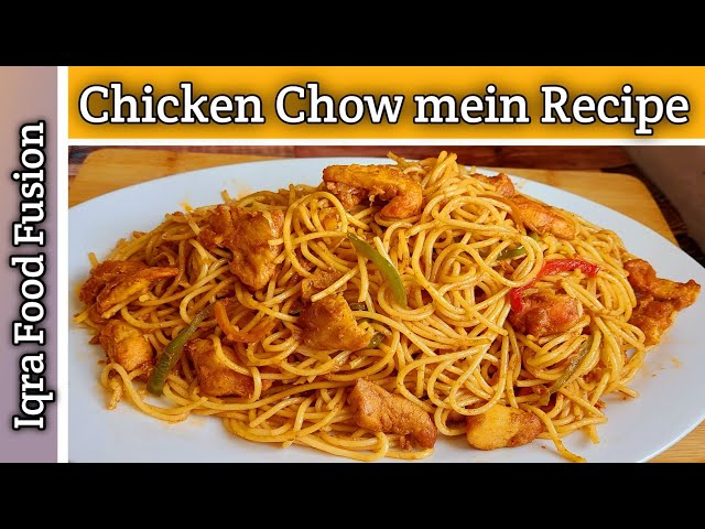 Chicken Chow mein Recipe At Home || Chow mein Noodles Recipe || Iqra Food Fusion