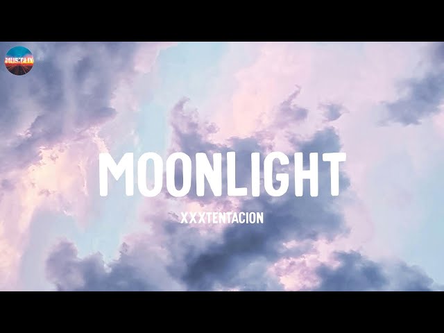 Moonlight - XXXTENTACION (Lyrics)