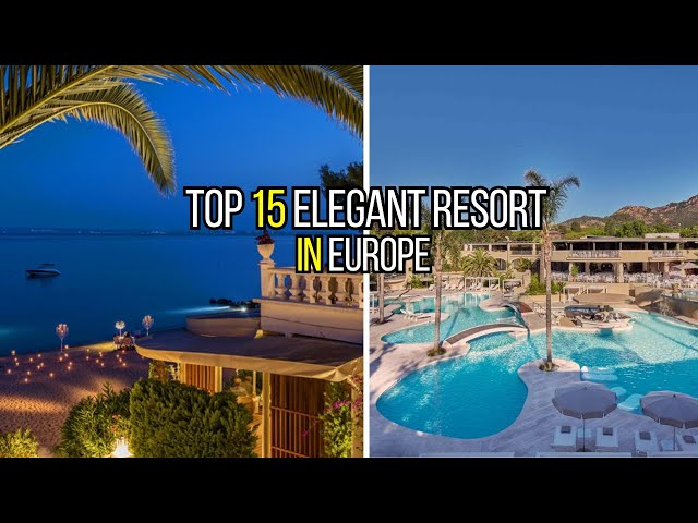 Elegant Escapes 15 resorts de lujo en Europa Consejos de viaje