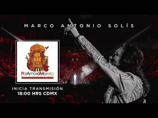 Marco Antonio Solís - Por amor a Morelia Michoacan