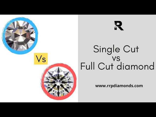 Single Cut vs Full Cut diamond - RRP Diamond