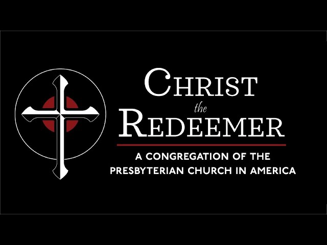 Christ the Redeemer Worship Service, Sunday, March 13, 2022