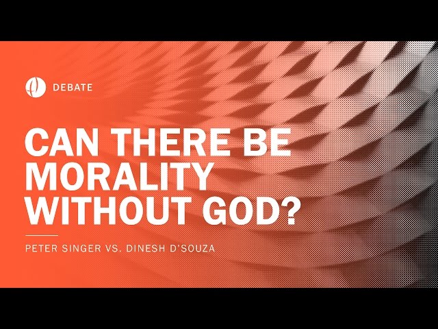 Peter Singer vs Dinesh D'Souza | Can There Be Morality Without God? Debate