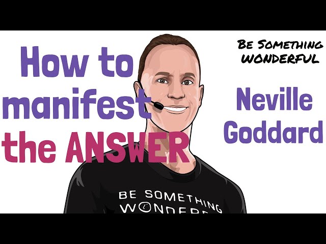 Neville Goddard: How to Manifest a Solution to Any Problem