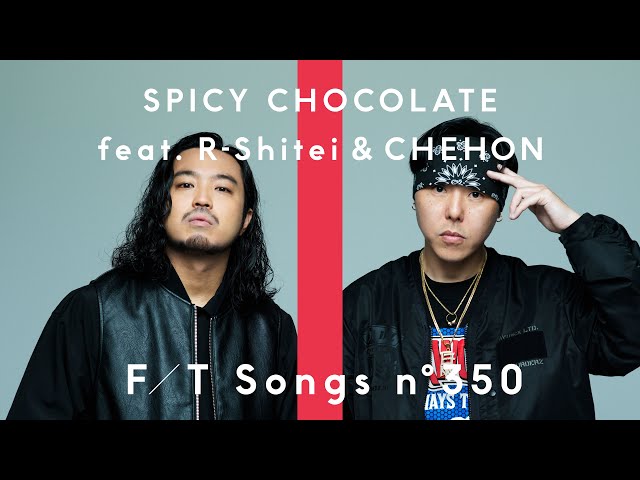 SPICY CHOCOLATE – AGARI SAGARI feat. R-Shitei & CHEHON / THE FIRST TAKE