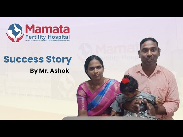 Success stories! Hear it from our patient Mr. Ashok | IIRC | Mamata Fertility Hospital